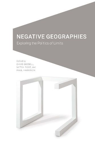 Cover image for Negative Geographies: Exploring the Politics of Limits