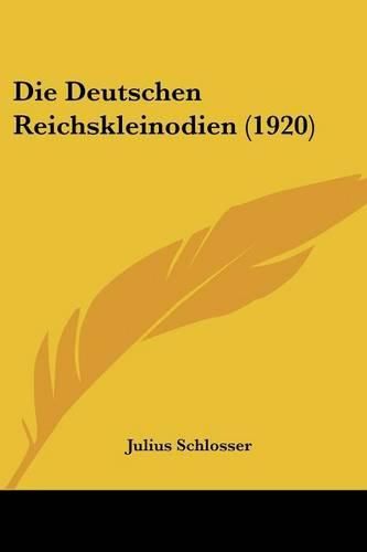 Cover image for Die Deutschen Reichskleinodien (1920)