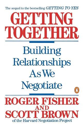 Cover image for Getting Together: Building Relationships As We Negotiate