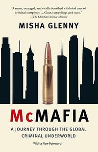 Cover image for McMafia: A Journey Through the Global Criminal Underworld