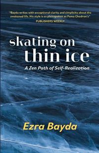 Cover image for Skating on Thin Ice - A Zen Path of Self-Realization