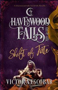 Cover image for Shift of Fate: (a Havenwood Falls Sin & Silk Novella)