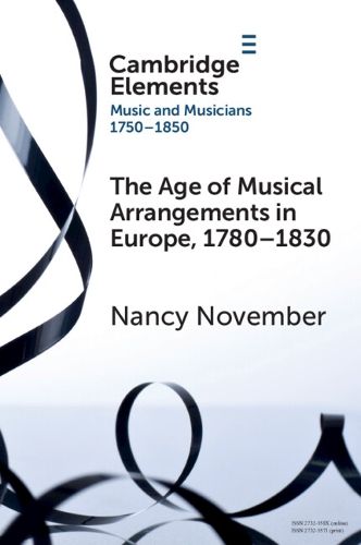 Cover image for The Age of Musical Arrangements in Europe, 1780-1830