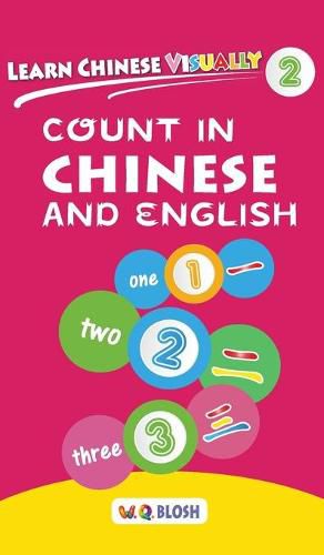 Cover image for Learn Chinese Visually 2: Count in Chinese and English - Preschool Chinese book for Age 3