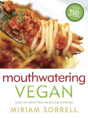 Mouthwatering Vegan: Over 130 Irresistible Recipes for Everyone