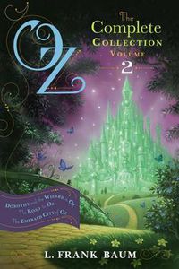 Cover image for Oz, the Complete Collection, Volume 2: Dorothy and the Wizard in Oz; The Road to Oz; The Emerald City of Oz