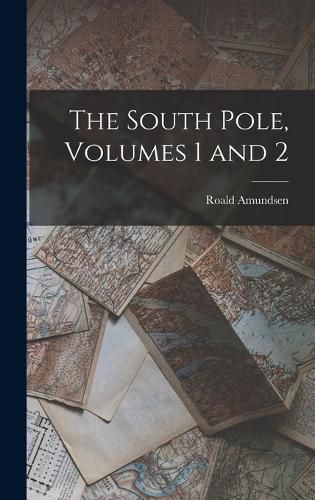 The South Pole, Volumes 1 and 2