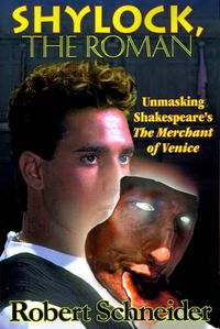 Cover image for Shylock, the Roman: Unmasking Shakespeare's the Merchant of Venice