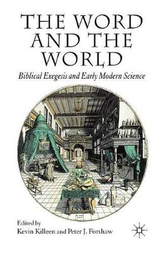 Cover image for The Word and the World: Biblical Exegesis and Early Modern Science