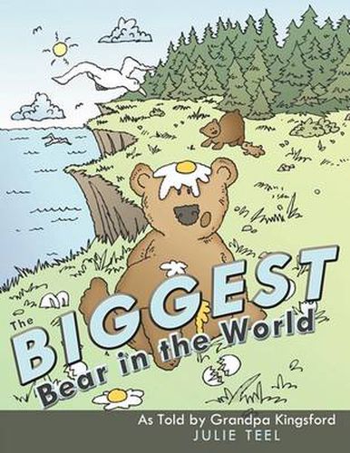 Cover image for The Biggest Bear in the World: As Told by Grandpa Kingsford