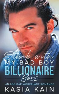 Cover image for Stuck with My Bad Boy Billionaire Boss