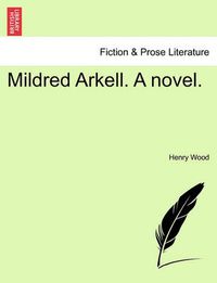 Cover image for Mildred Arkell. a Novel.