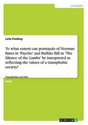 Cover image for To what extent can portrayals of Norman Bates in 'Psycho' and Buffalo Bill in 'The Silence of the Lambs' be interpreted as reflecting the values of a transphobic society?: Transphobia and Film