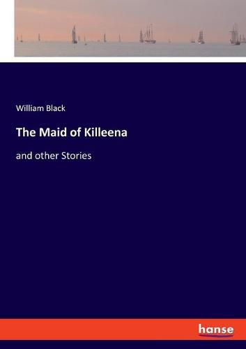 Cover image for The Maid of Killeena: and other Stories