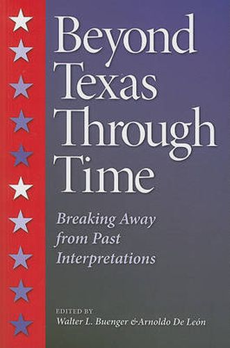 Cover image for Beyond Texas Through Time: Breaking Away from Past Interpretations