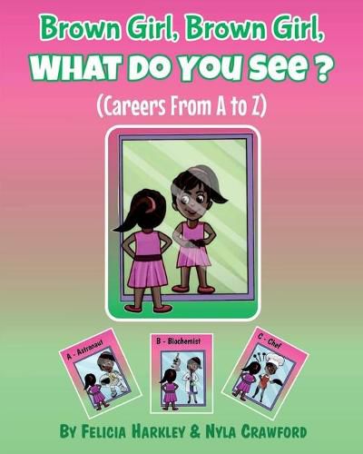 Cover image for Brown Girl, Brown Girl, What Do You See? Careers From A to Z