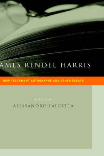 Cover image for James Rendel Harris: New Testament Autographs and Other Essays