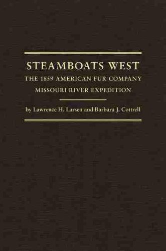 Cover image for Steamboats West: The 1859 American Fur Company Missouri River Expedition