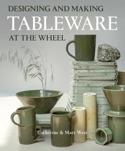 Cover image for Designing and Making Tableware at The Wheel