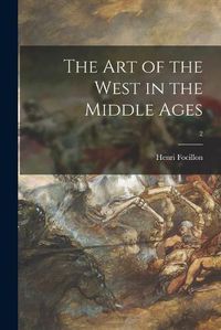 Cover image for The Art of the West in the Middle Ages; 2