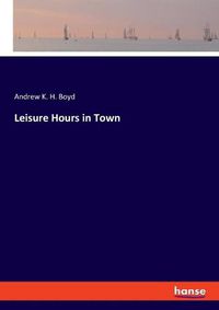 Cover image for Leisure Hours in Town