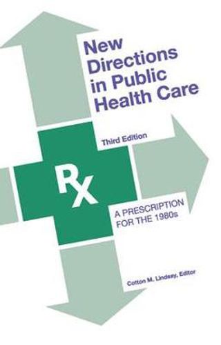 Cover image for New Directions in Public Health Care: A Prescription for the 1980s