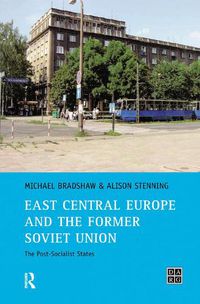 Cover image for East Central Europe and the former Soviet Union: The Post-Socialist States