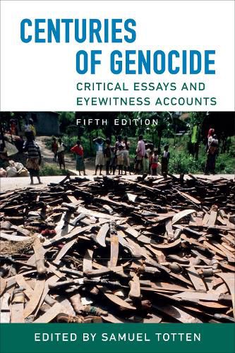 Cover image for Centuries of Genocide: Critical Essays and Eyewitness Accounts, Fifth Edition