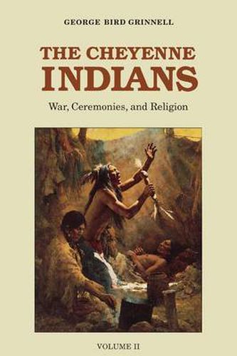 Cover image for The Cheyenne Indians, Volume 2: War, Ceremonies, and Religion