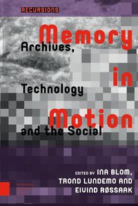 Cover image for Memory in Motion: Archives, Technology, and the Social