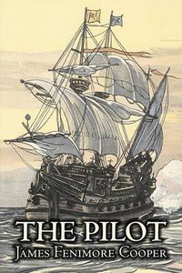 Cover image for The Pilot by James Fenimore Cooper, Fiction, Historical, Classics, Action & Adventure