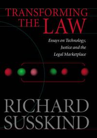 Cover image for Transforming the Law: Essays on Technology, Justice and the Legal Marketplace