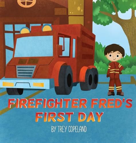 Cover image for Firefighter Fred's First Day