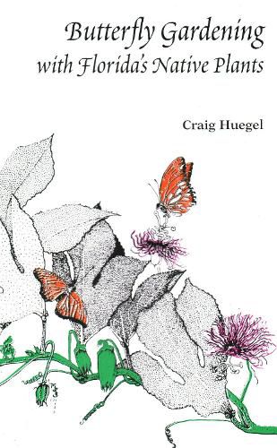 Cover image for Butterfly Gardening with Florida's Native Plants