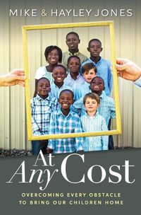 Cover image for AT ANY COST: Overcoming Every Obstacle to Bring Our Children Home