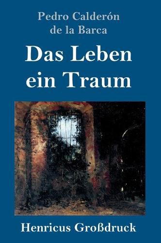 Das Leben ein Traum (Grossdruck): (La vida es sueno)