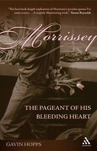 Cover image for Morrissey: The Pageant of His Bleeding Heart