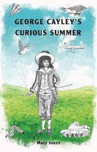 Cover image for George Cayley's Curious Summer