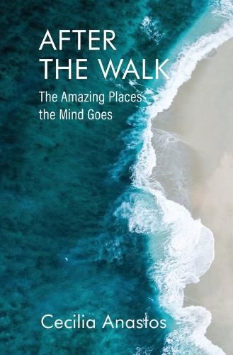 Cover image for After the Walk: The Amazing Places the Mind Goes