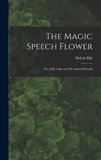 Cover image for The Magic Speech Flower