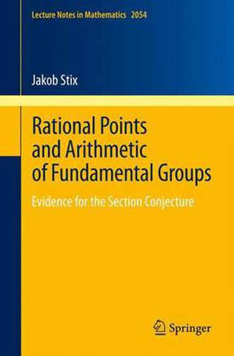 Cover image for Rational Points and Arithmetic of Fundamental Groups: Evidence for the Section Conjecture