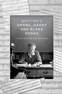 Cover image for Britten's Donne, Hardy and Blake Songs