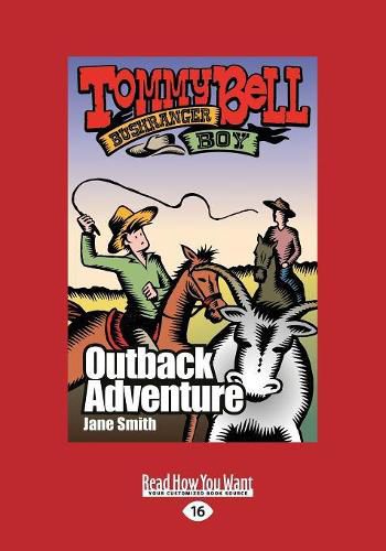 The Outback Adventure: Tommy Bell Bushranger Boy (book 4)