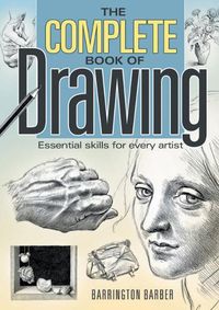 Cover image for The Complete Book of Drawing: Essential Skills for Every Artist