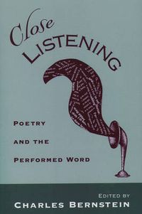 Cover image for Close Listening: Poetry and the Performed Word