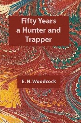 Cover image for Fifty Years a Hunter & Trapper