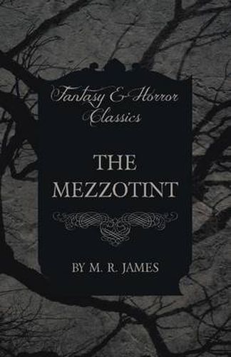 Cover image for The Mezzotint (Fantasy and Horror Classics)