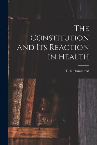 The Constitution and Its Reaction in Health