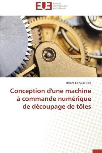 Cover image for Conception d'Une Machine   Commande Num rique de D coupage de T les