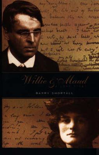 Willie and Maud: The Love Story of W.B.Yeats and Maud Gonne